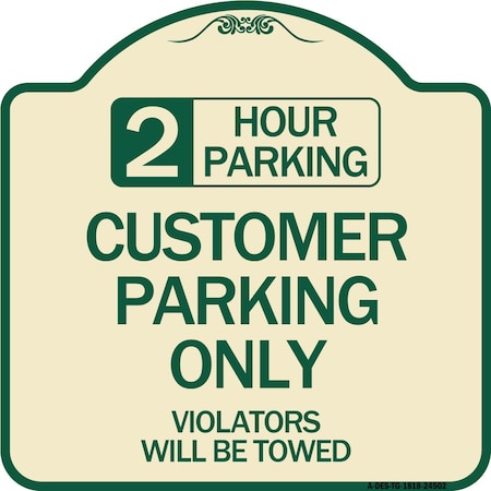 Signmission 2 Hour Parking Customer Parking Violators Will Towed Heavy-Gauge Alum Sign, 18" x 18", TG-1818-24502 A-DES-TG-1818-24502
